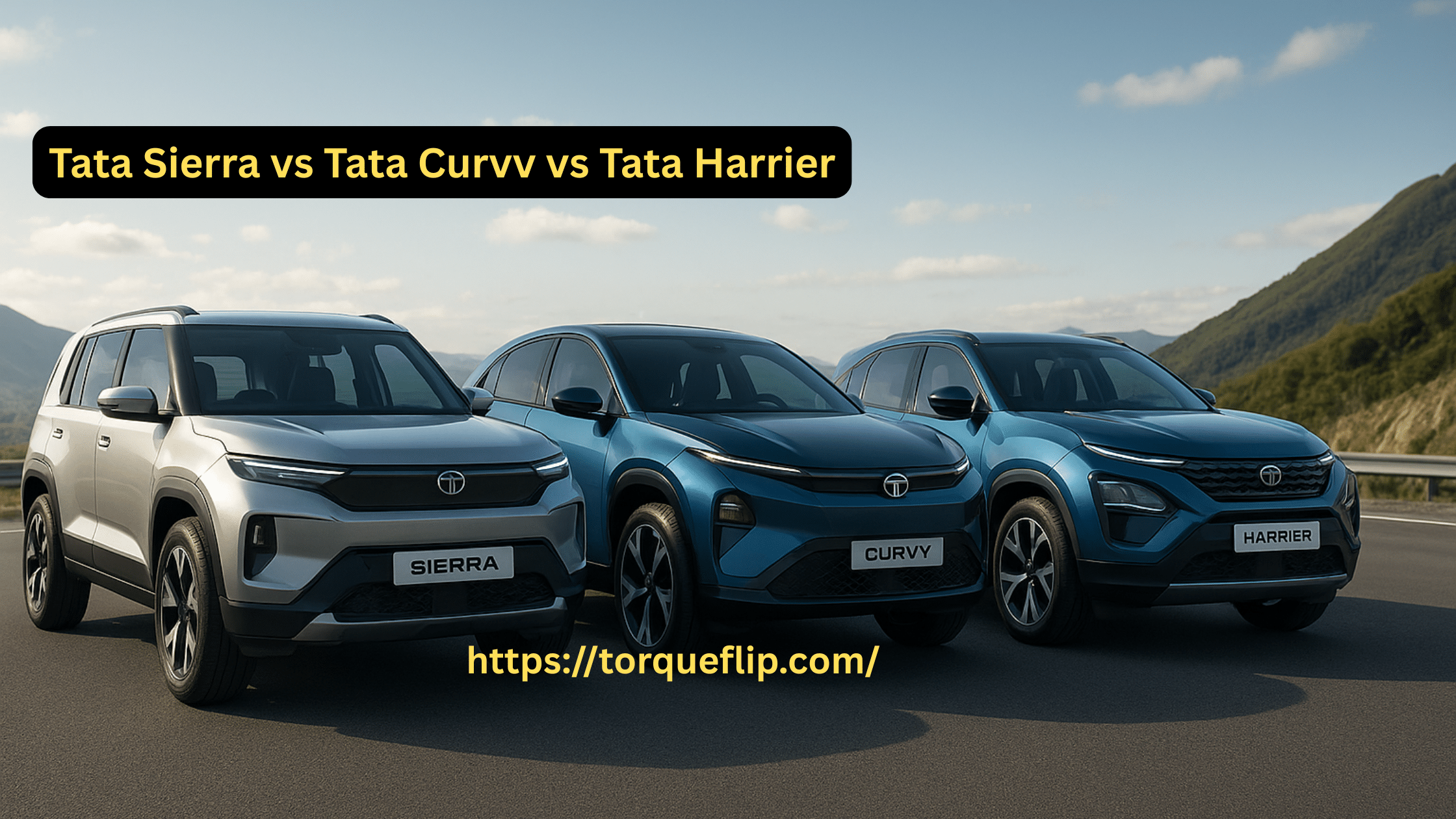 Tata Sierra vs Tata Curvv vs Tata Harrier